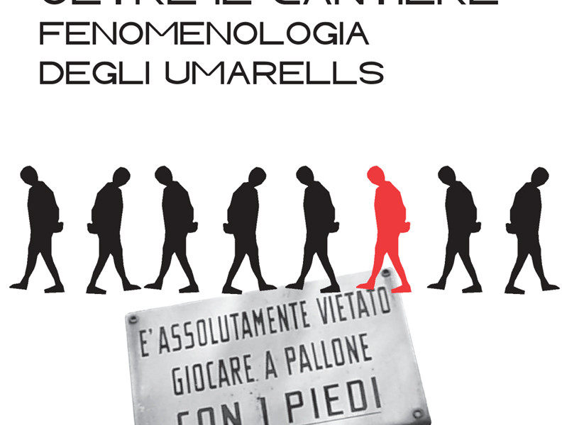 Oltre il cantiere – Fenomenologia degli umarells